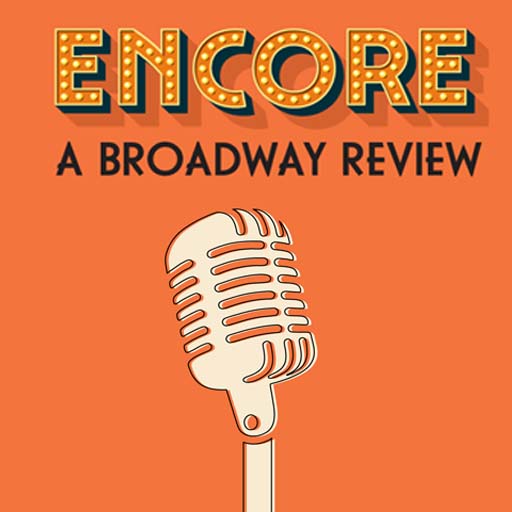 Encore: A Broadway Review New Orleans Tickets